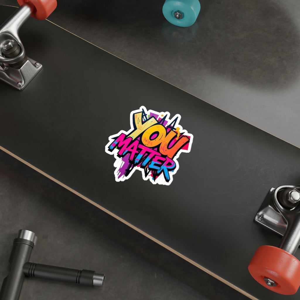 Die-Cut Stickers - You Matter - EqualiTees.Me