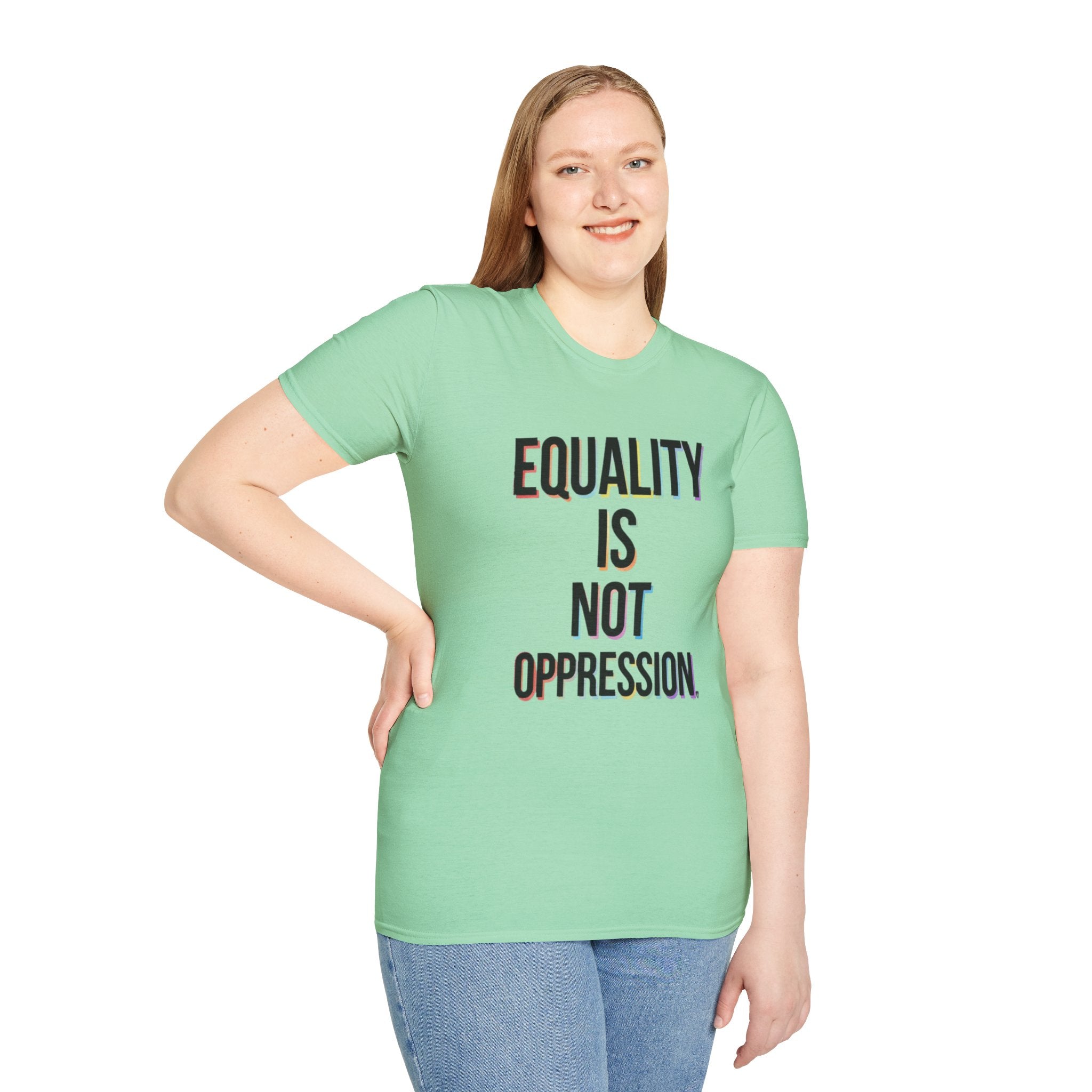Equality Is Not Oppression T-Shirt