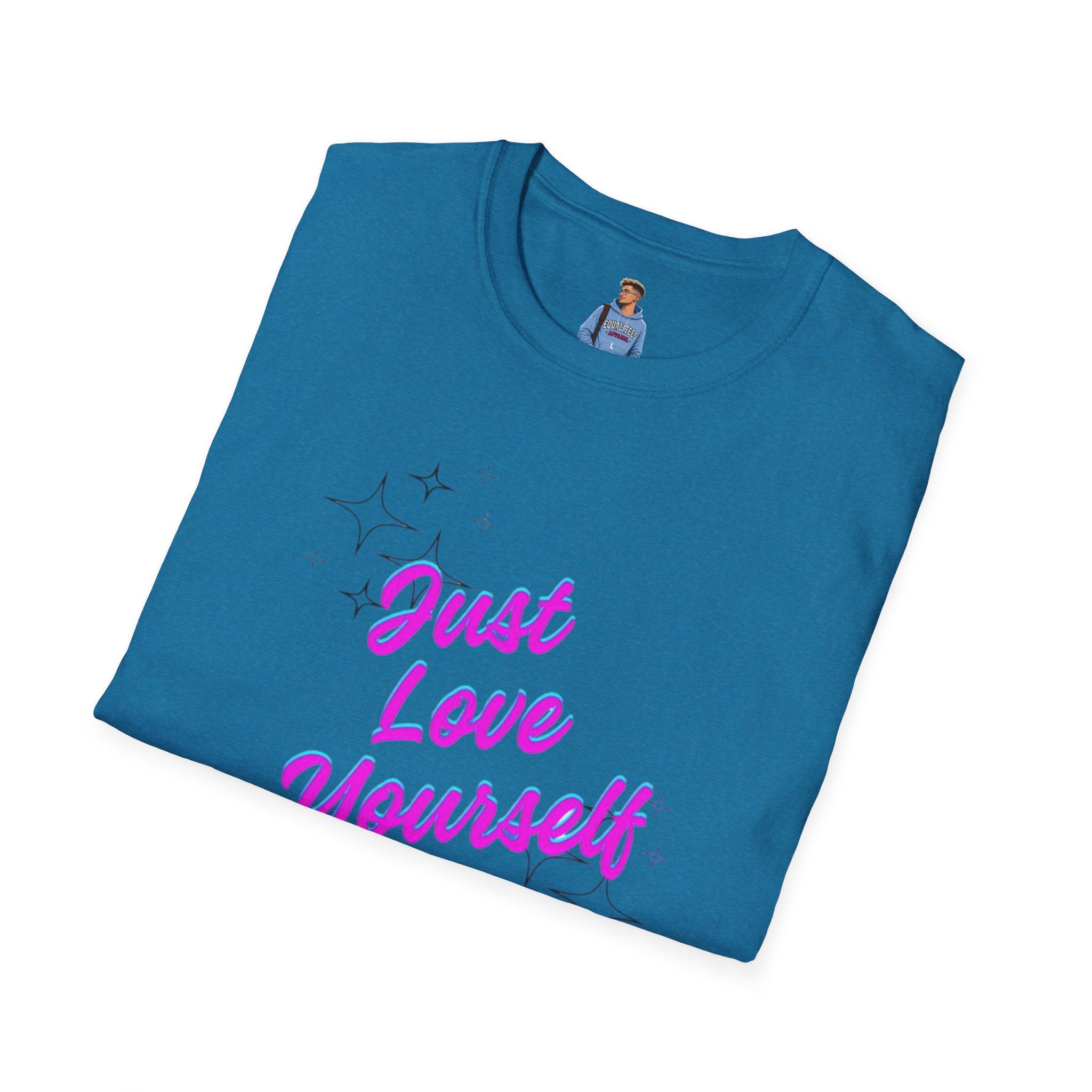 Camiseta unisex de estilo suave "Just Love Yourself": camiseta motivacional para el amor propio