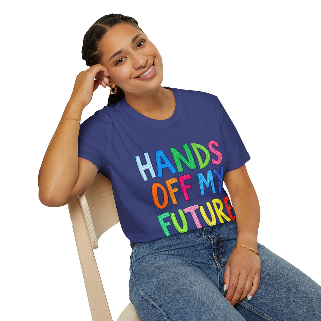 HANDS OFF MY FUTURE Political Statement T-Shirt