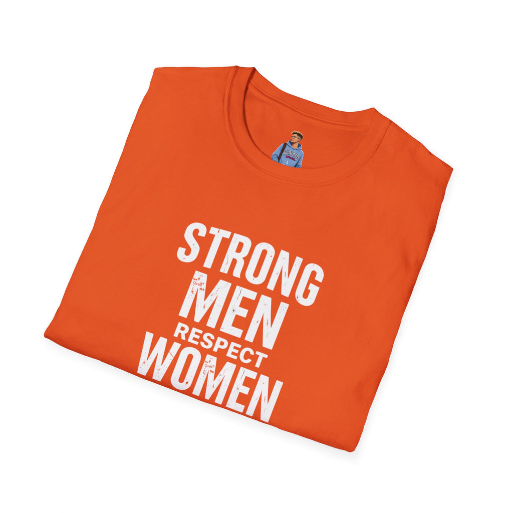 Strong Men Respect Women Statement Tee Unisex Softstyle T-Shirt