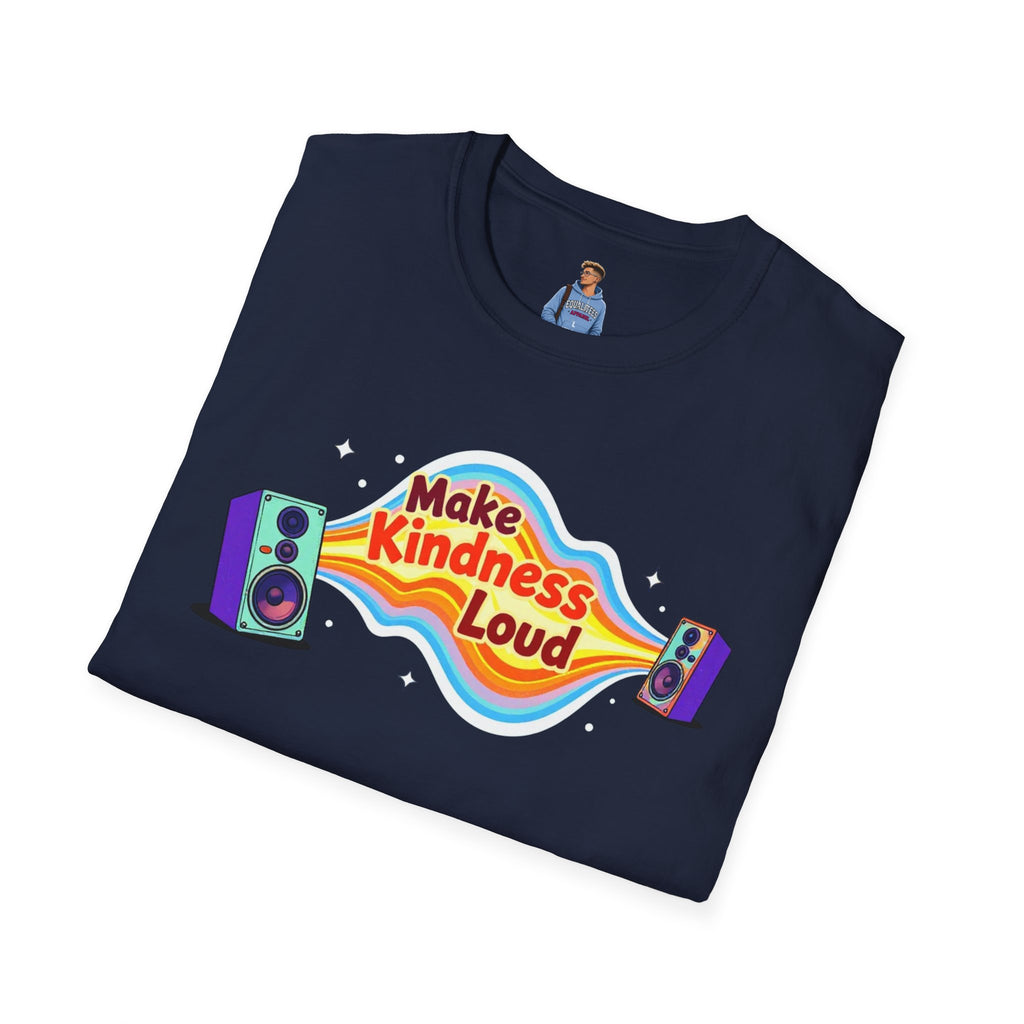 Make Kindness Loud T-Shirt