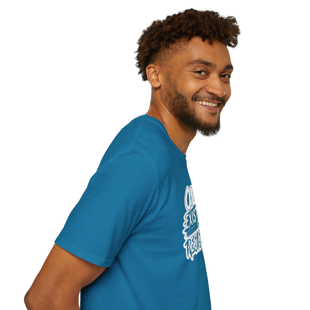 Our Existence is Resistance T-Shirt