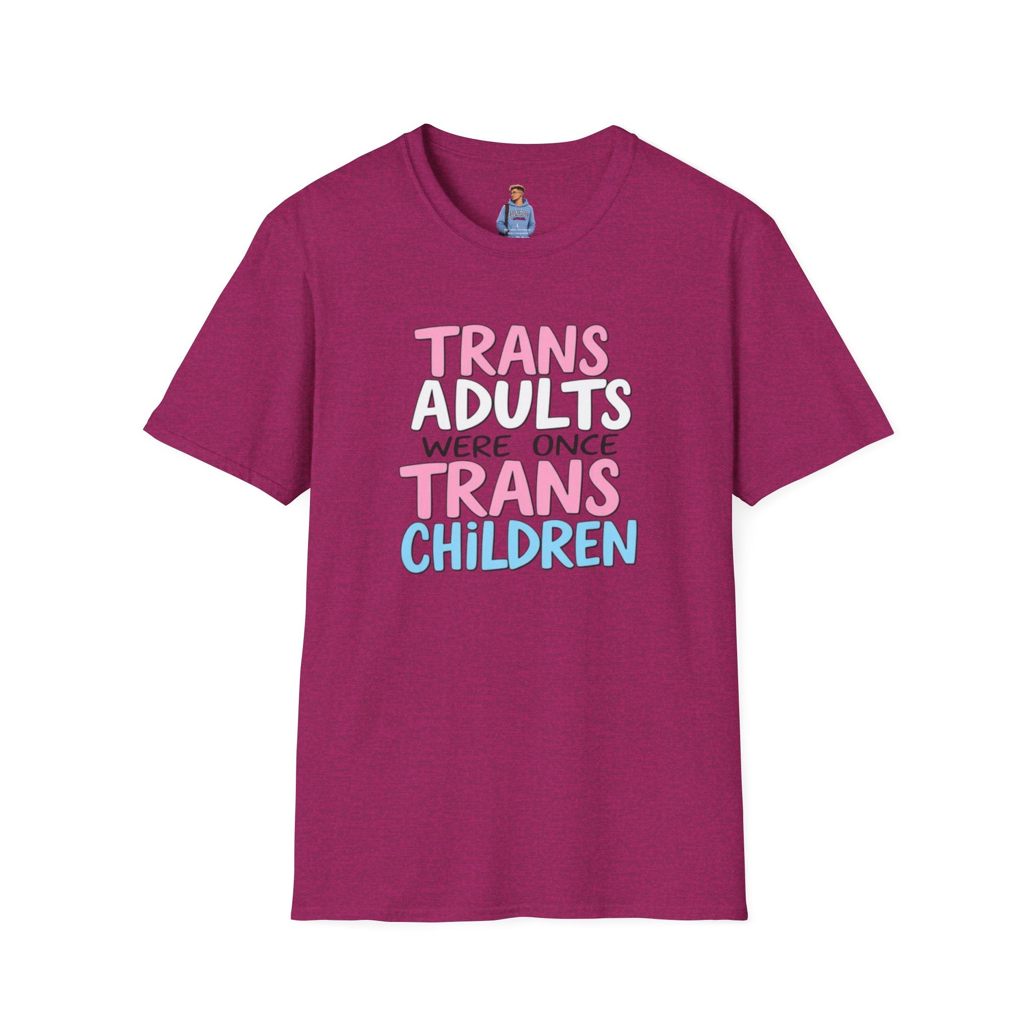 Trans Adults Were Once Trans Children Unisex Tee