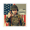Die-Cut Stickers - Voting for a Traitor Makes You One - EqualiTees.Me
