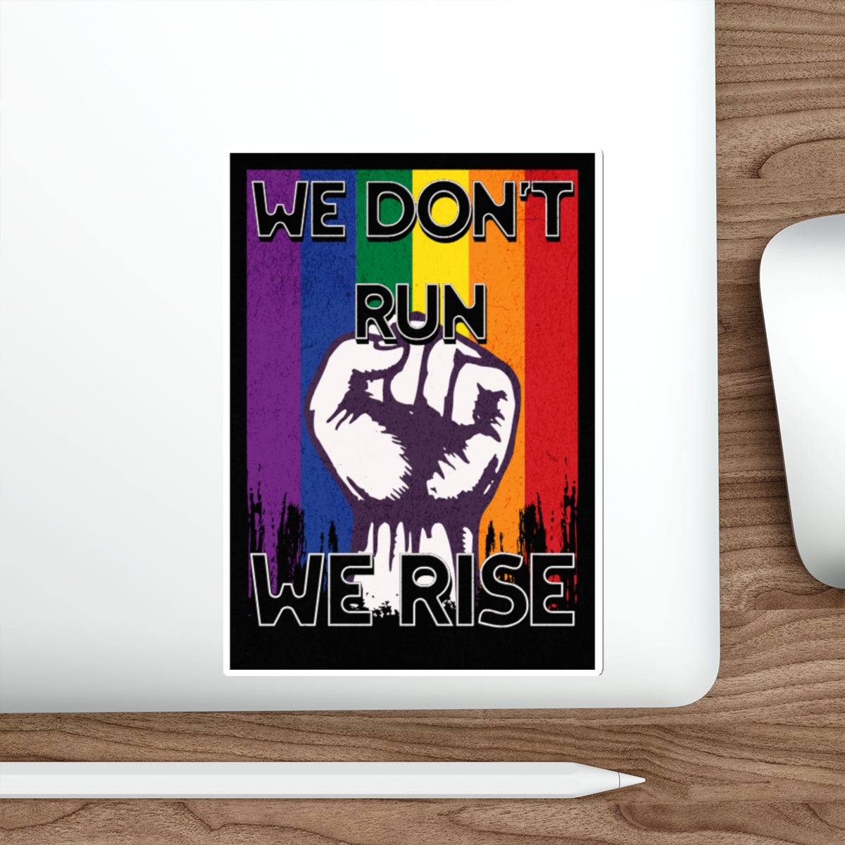 Empowerment Die-Cut Stickers | "We Don't Run, We Rise" | LGBTQ+ Pride Decals - EqualiTees.Me