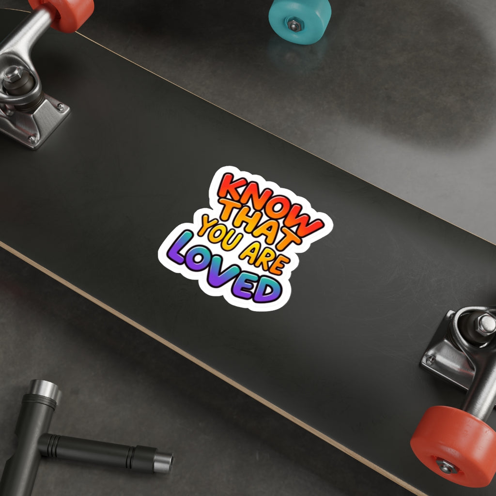 Know That You Are Loved Sticker - EqualiTees.Me