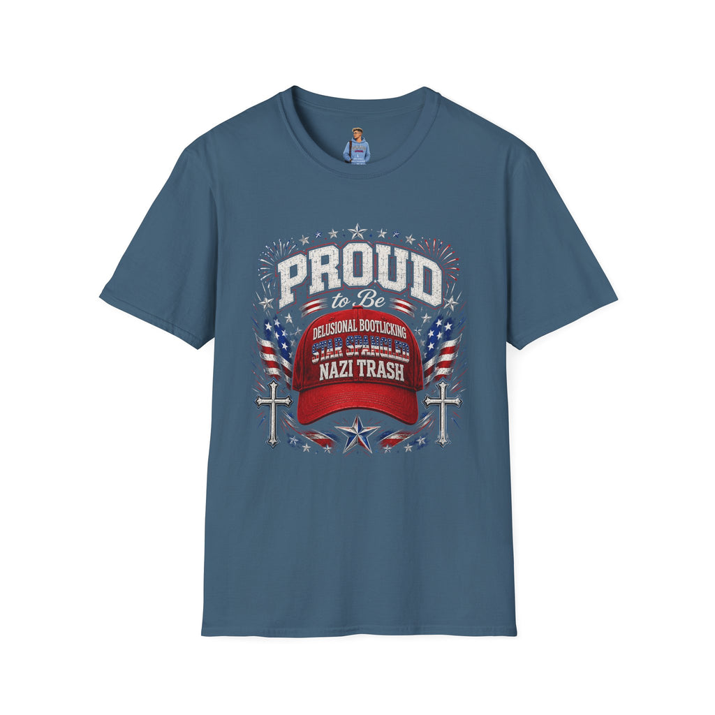 Star Spangled Awesome Graphic Tee ("Proud to Be Delusional Bootlicking Nazi Trash")
