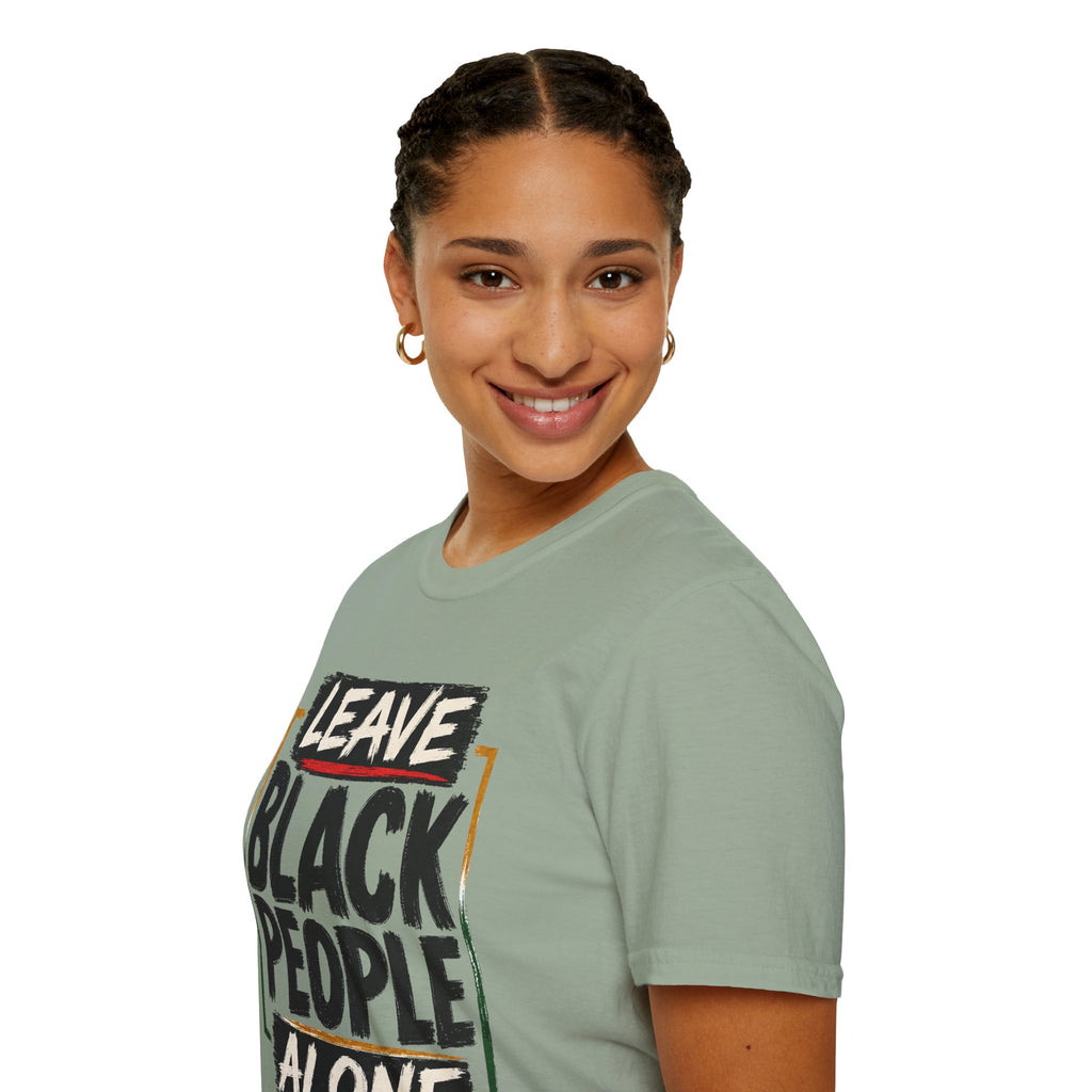 T-Shirt — "Leave Black People Alone" Social Justice Statement Tee