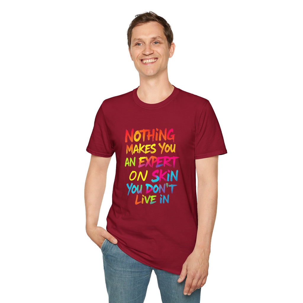 Nothing Makes You An Expert T-Shirt