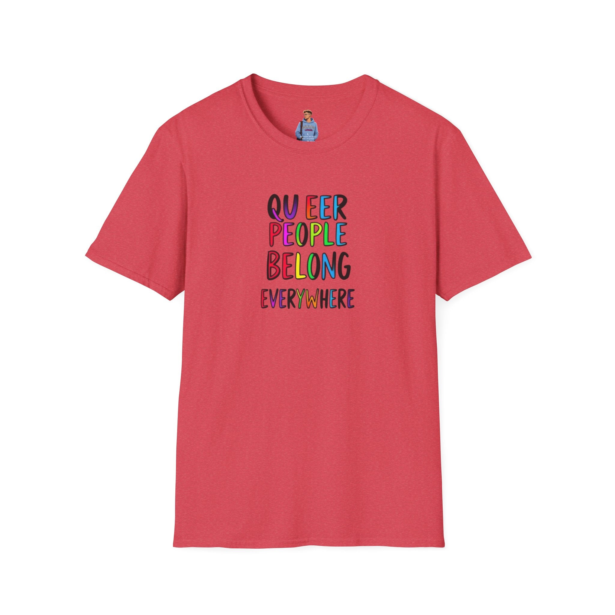 Camiseta unisex de estilo suave Queer Pride: "Las personas queer pertenecen a todas partes"