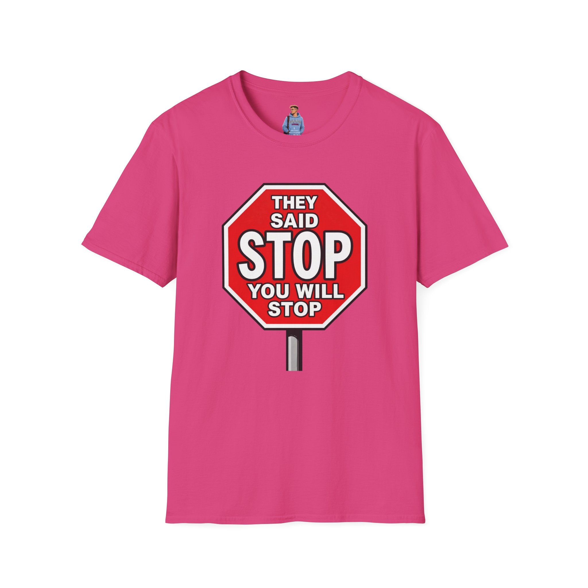 They Said Stop You Will Stop T-Shirt - Consent Awareness