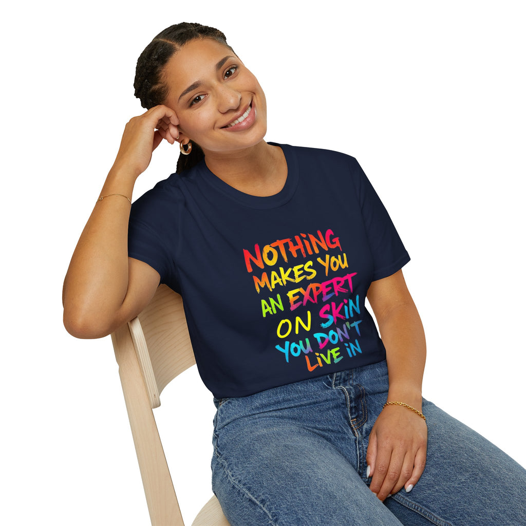 Nothing Makes You An Expert T-Shirt