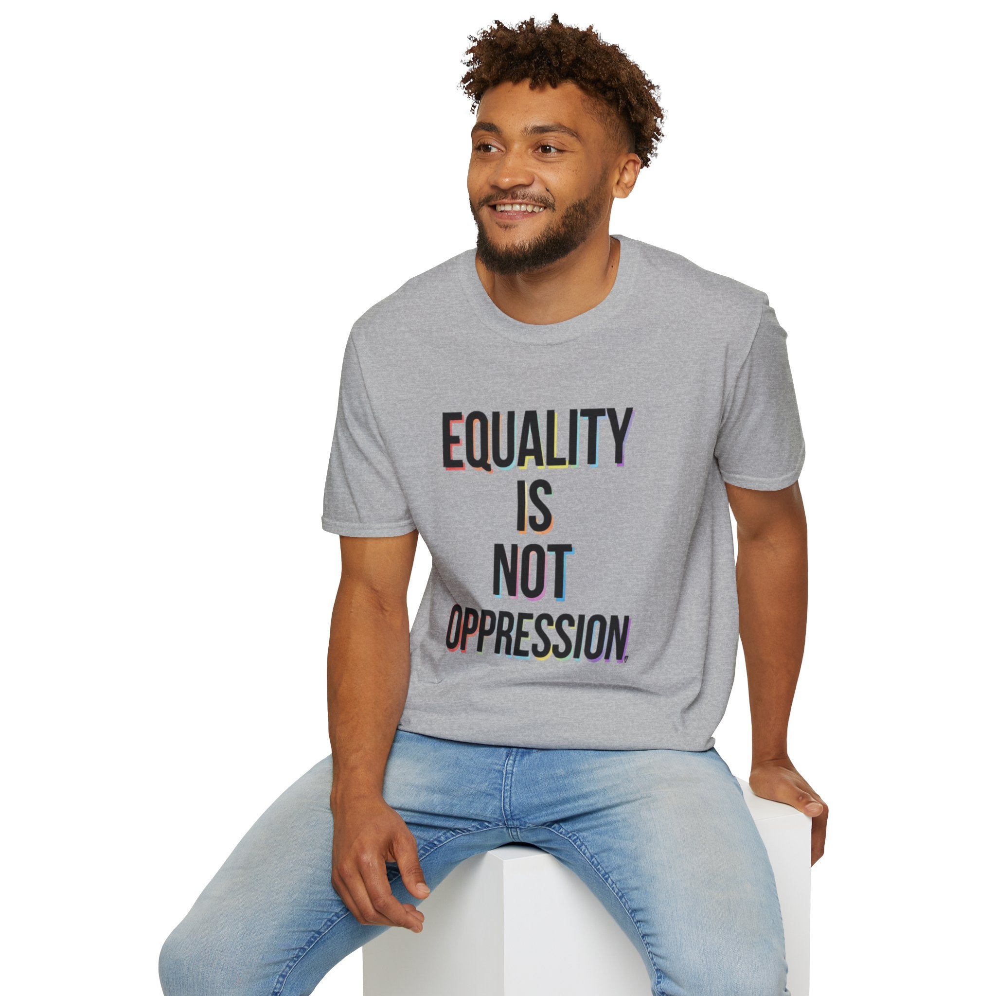Equality Is Not Oppression T-Shirt