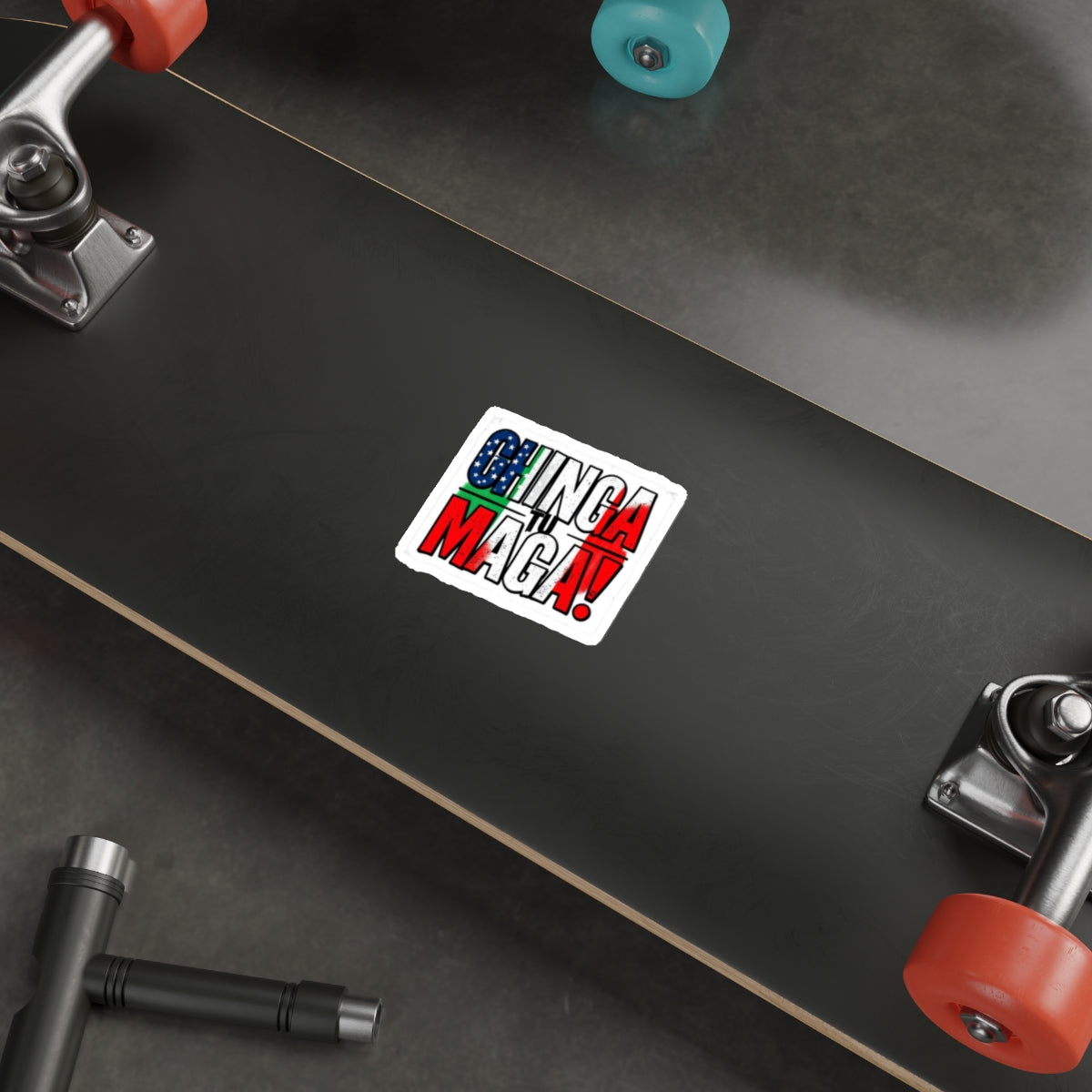 CHINGA TU MAGA! Die-Cut Sticker - EqualiTees.Me