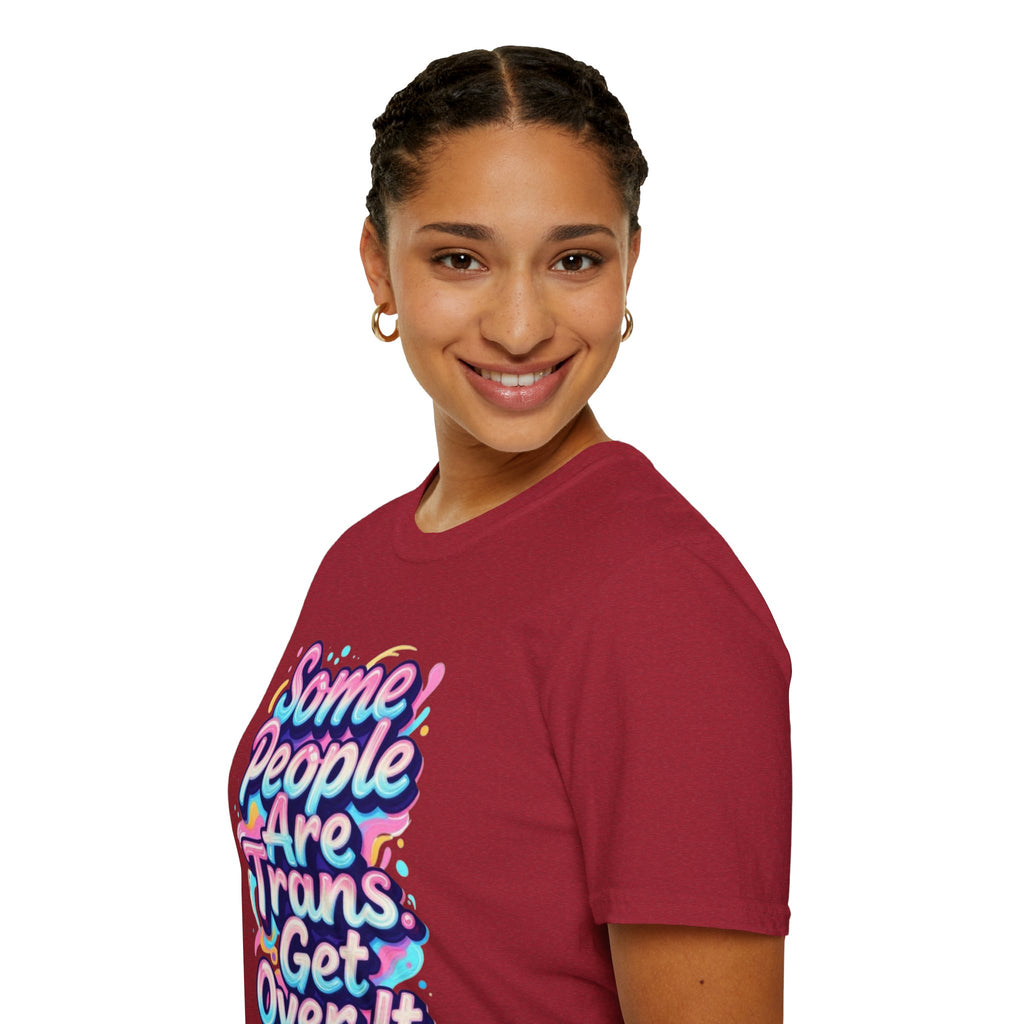 Some People are Trans T-Shirt — "Some People Are Trans. Get Over It." Colorful Pride Tee