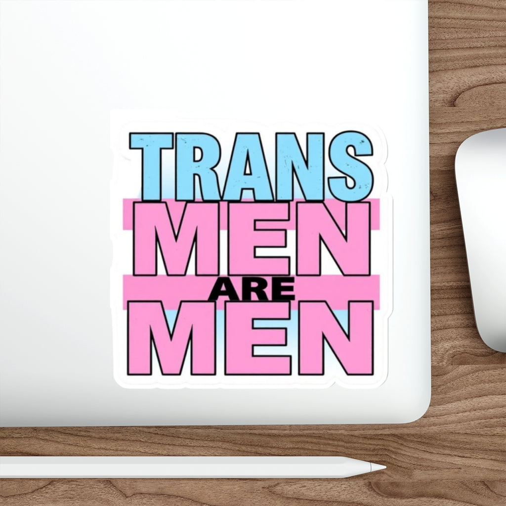 Die-Cut Stickers - TRANS MEN ARE MEN - EqualiTees.Me