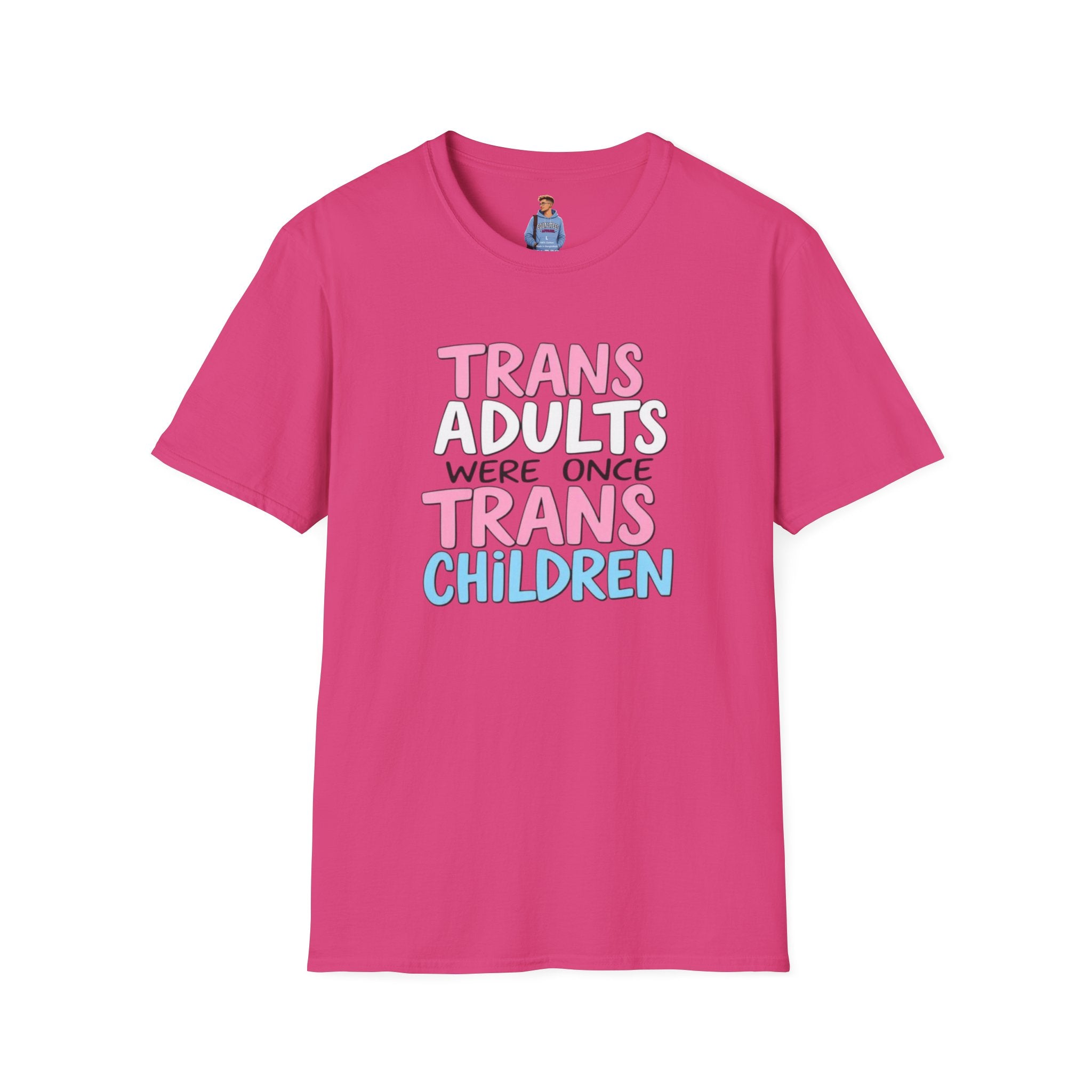 Trans Adults Were Once Trans Children Unisex Tee