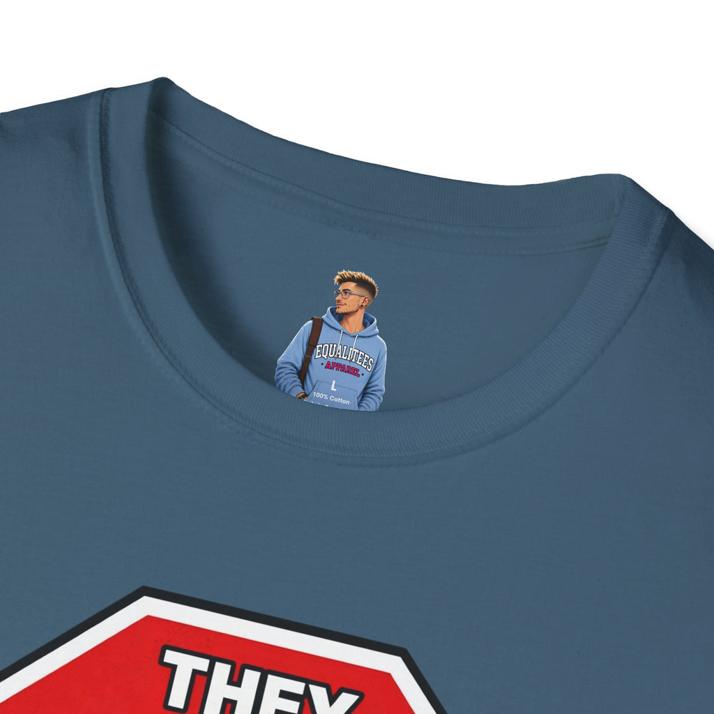 They Said Stop You Will Stop T-Shirt - Consent Awareness