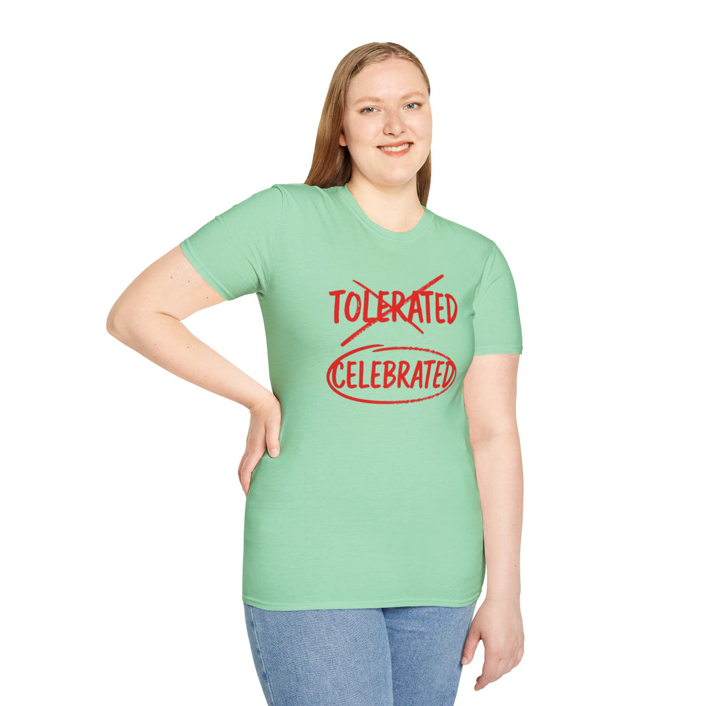 Not Tolerated. Celebrated. T-Shirt