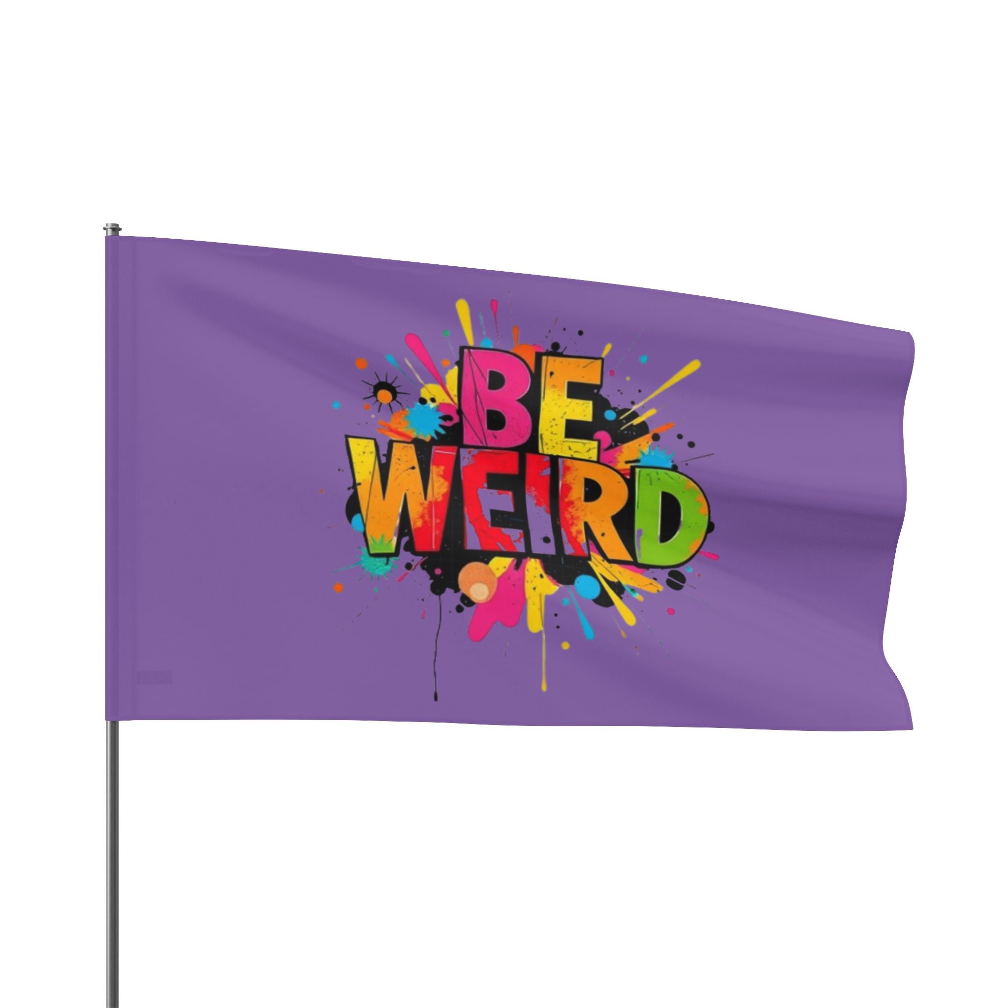 BE WEIRD Flag - EqualiTees.Me