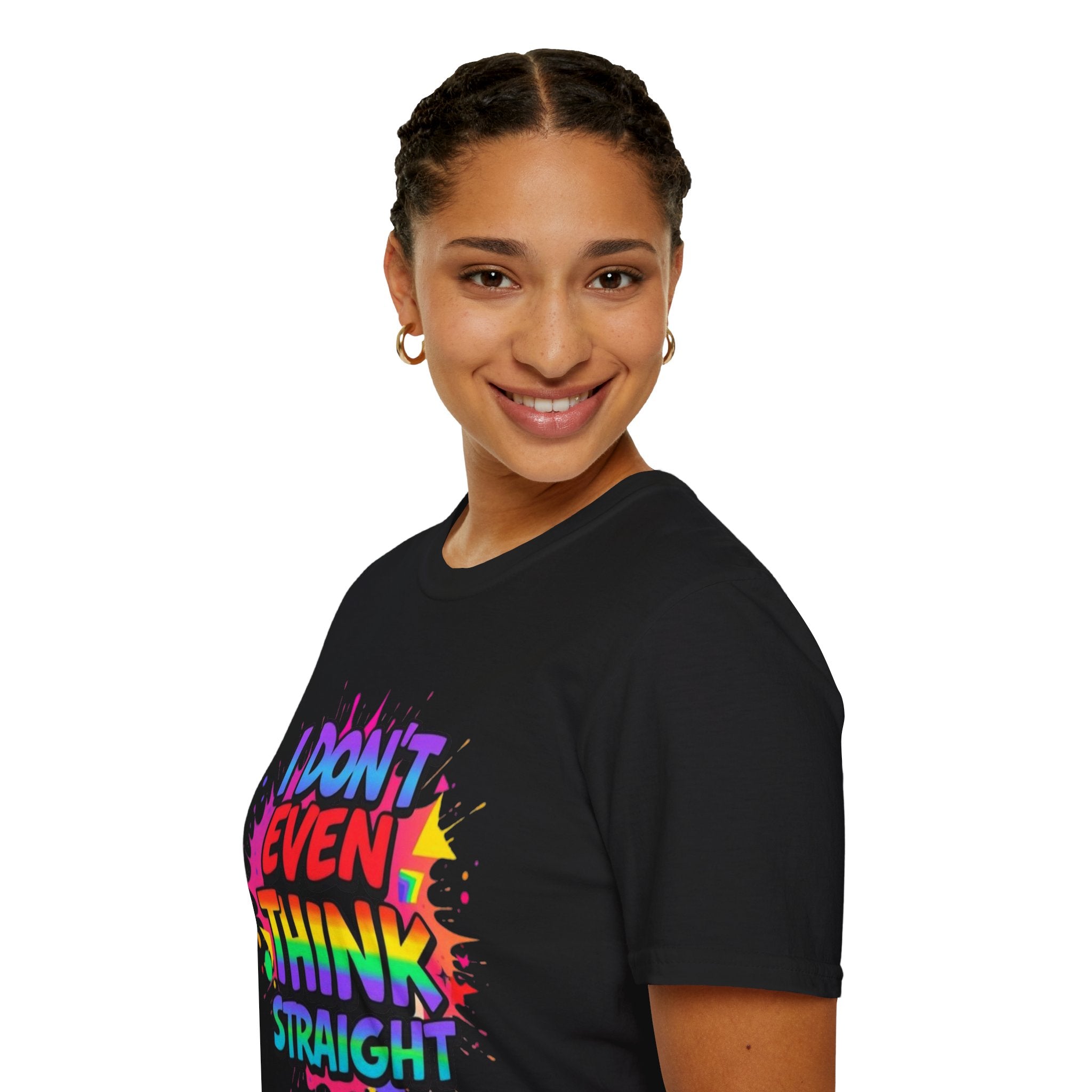 I Don't Even Think Straight T-Shirt
