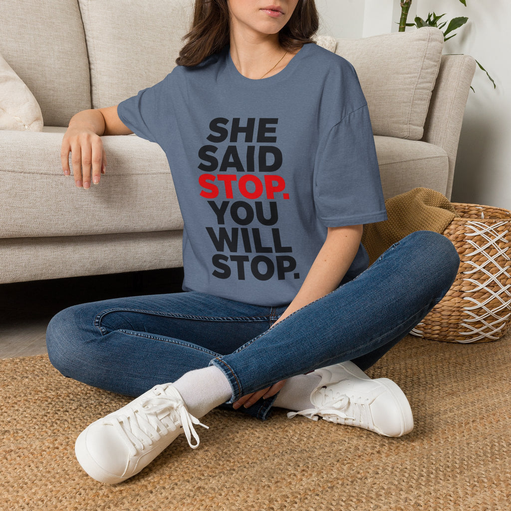 She Said Stop T-Shirt - Bold Statement Tee for Consent Awareness