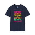 Respect Queer Existence or Expect Queer Resistance T-Shirt