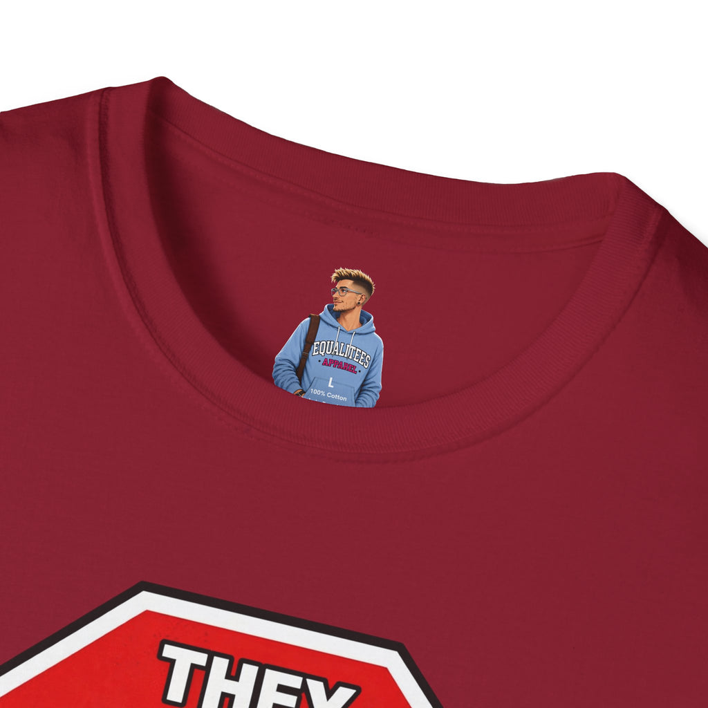 They Said Stop You Will Stop T-Shirt - Consent Awareness