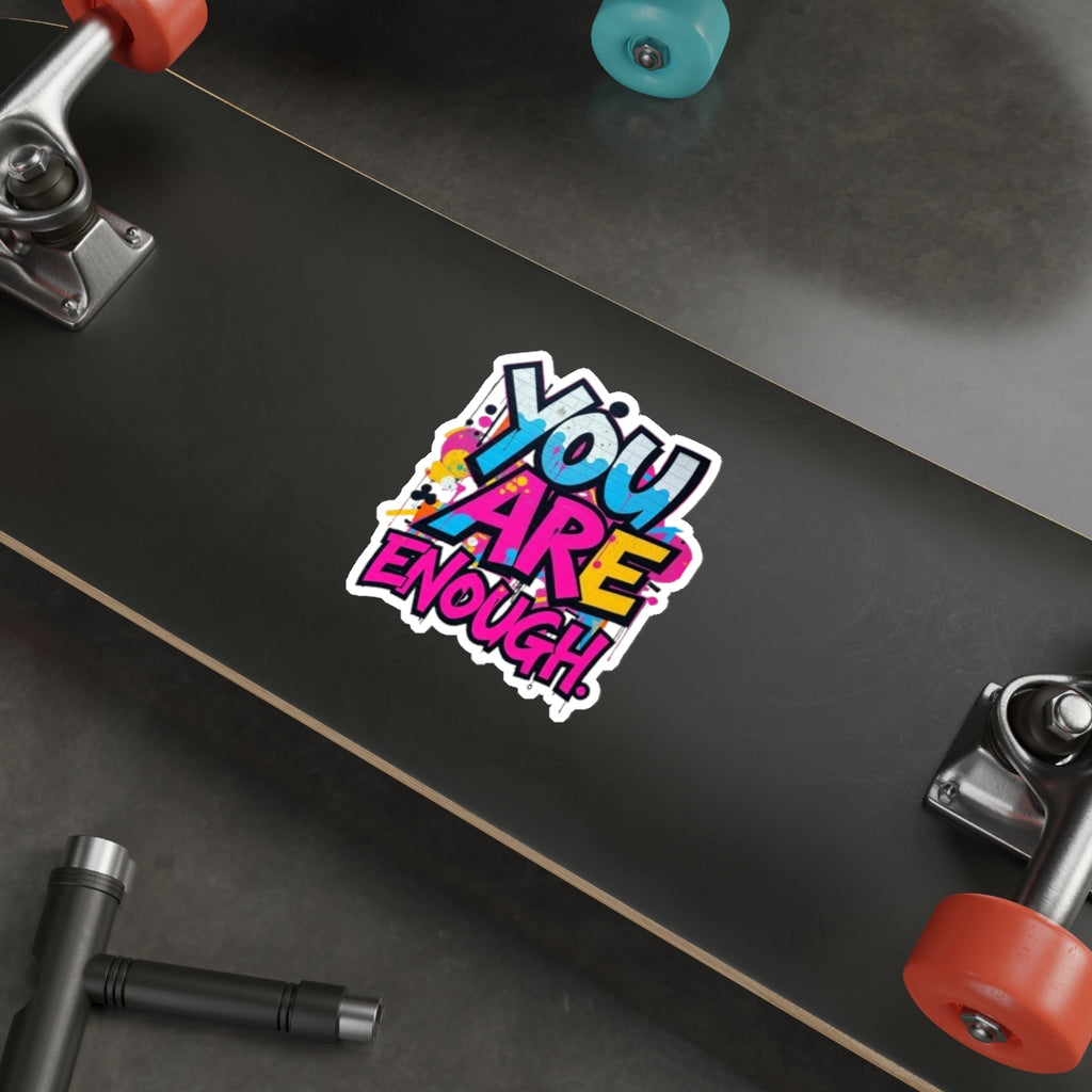 Die-Cut Stickers - YOU ARE ENOUGH - EqualiTees.Me