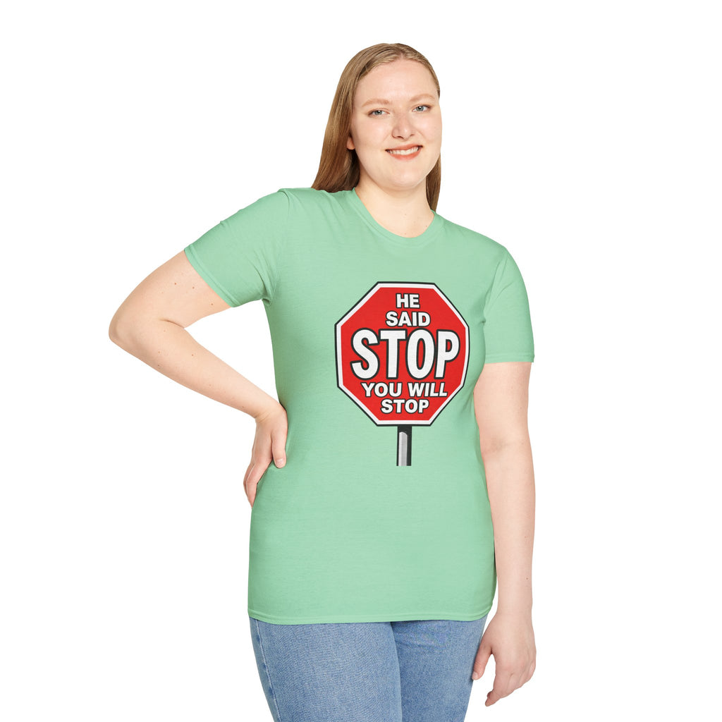 He Said Stop T-Shirt - Consent Awareness