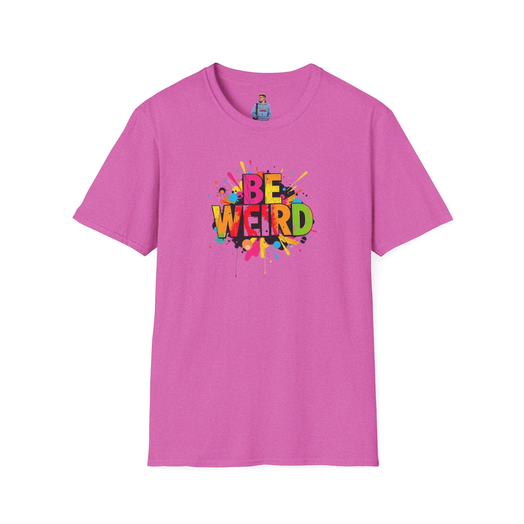 Camiseta unisex de estilo suave Be Weird: camiseta gráfica divertida y colorida para expresarse