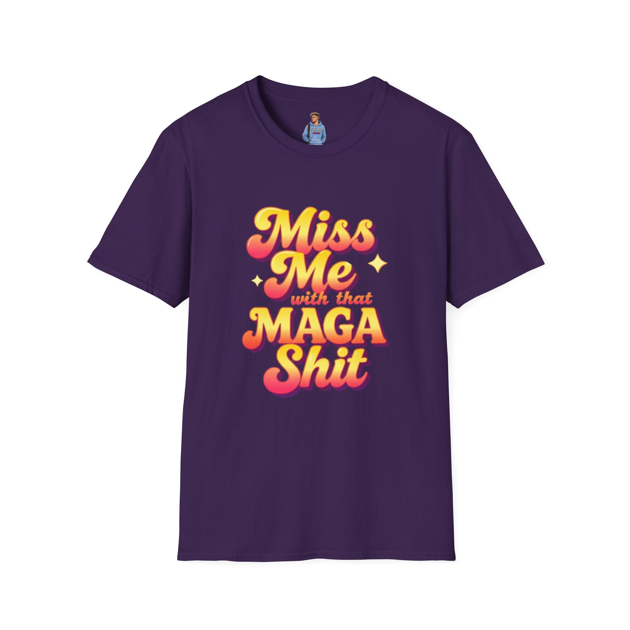 Miss Me With That MAGA T-Shirt
