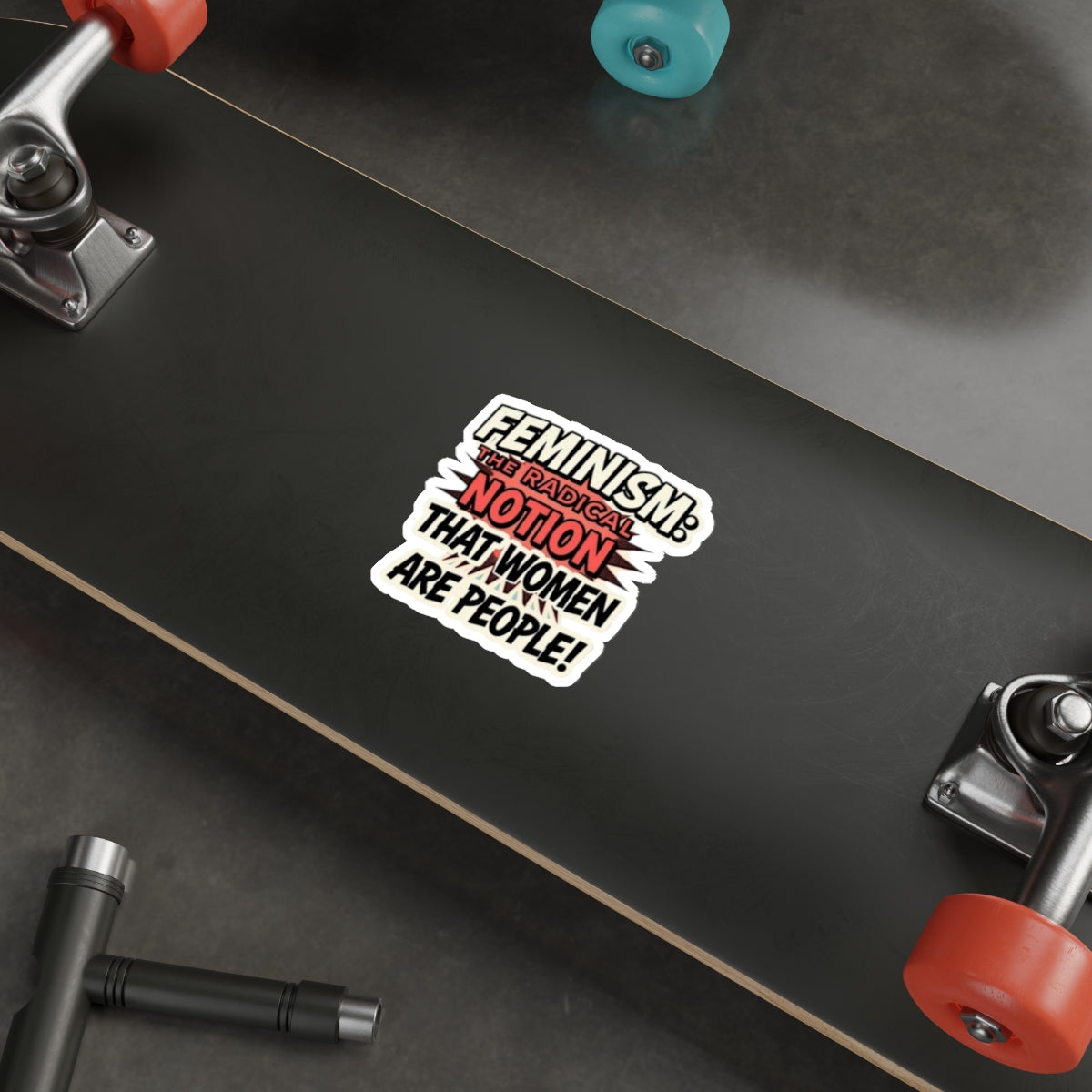 Die-Cut Stickers - FEMINISM: THE RADICAL NOTION THAT WOMEN ARE PEOPLE - EqualiTees.Me