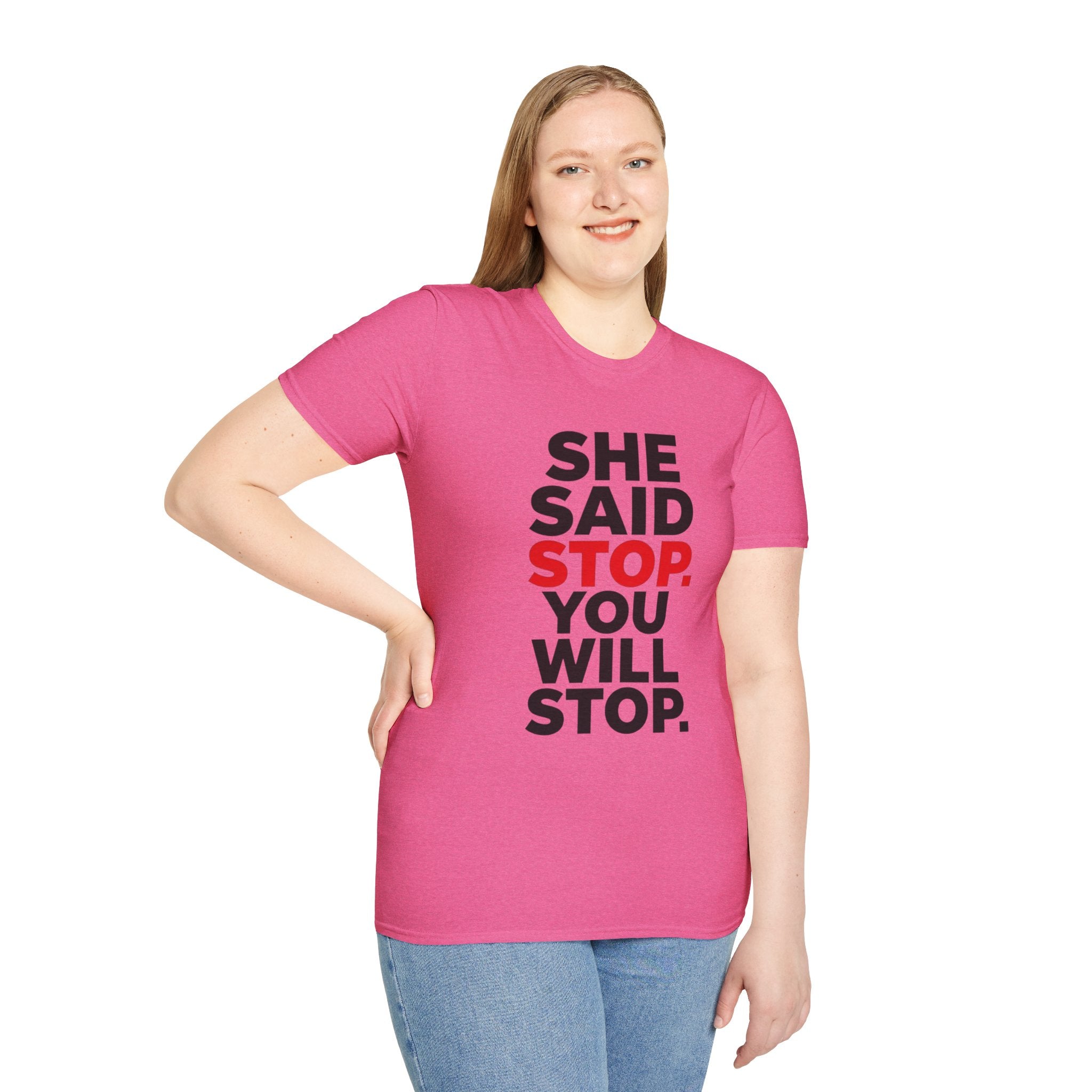 She Said Stop T-Shirt - Bold Statement Tee for Consent Awareness