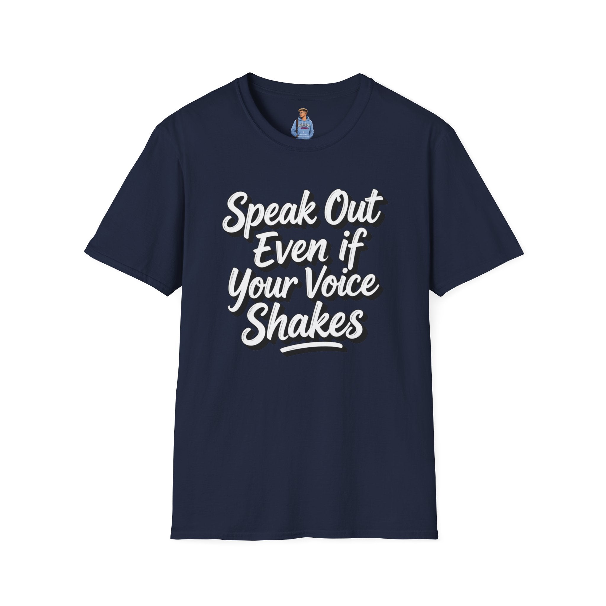 Speak Out T-Shirt Even If Your Voice Shakes