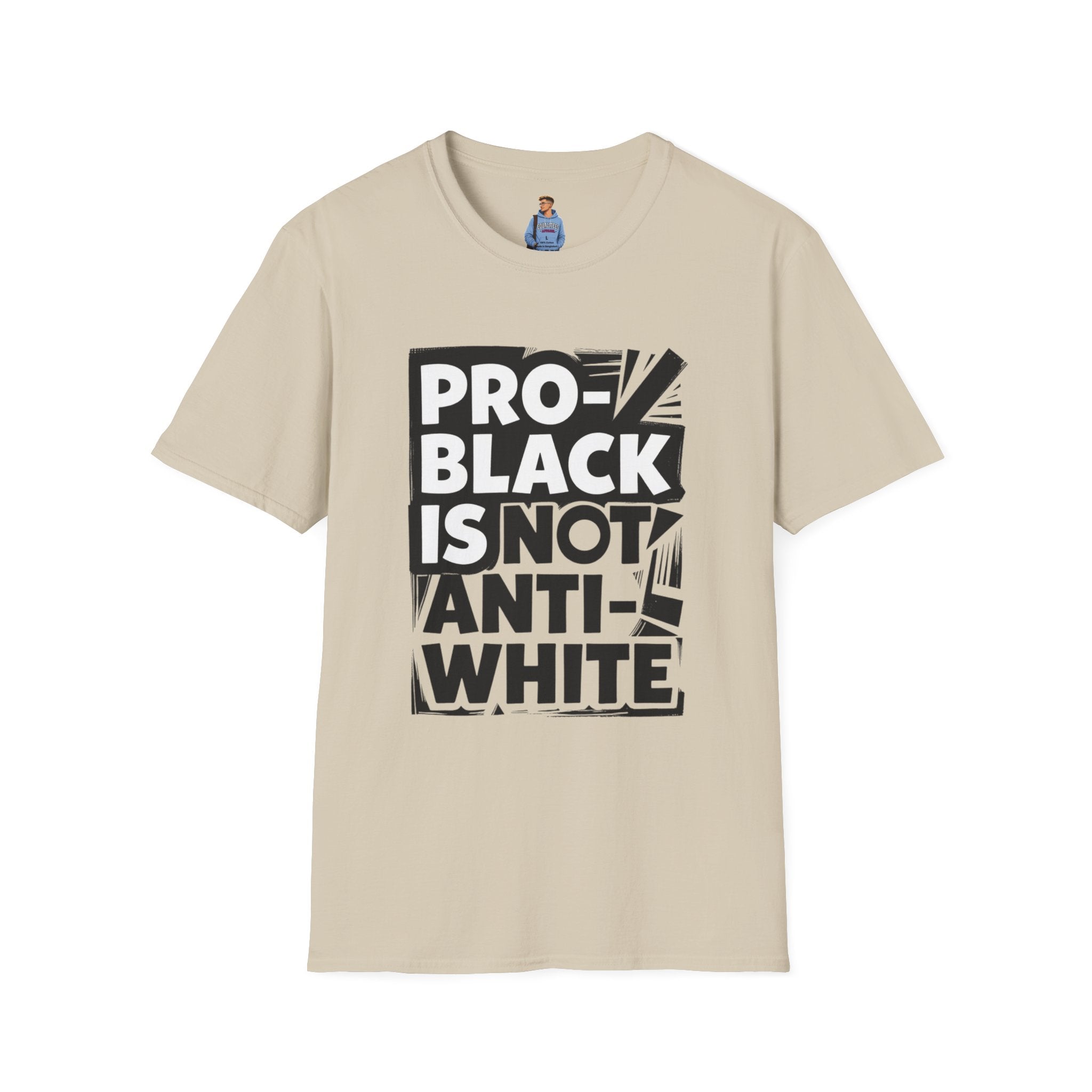 Pro-Black Is Not Anti-White Statement T-Shirt