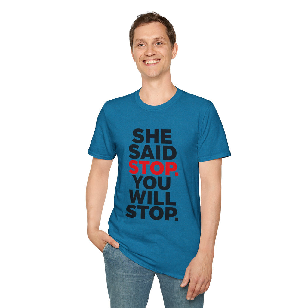 She Said Stop T-Shirt - Bold Statement Tee for Consent Awareness