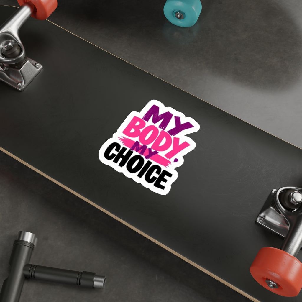 Die-Cut Stickers - MY BODY MY CHOICE - EqualiTees.Me