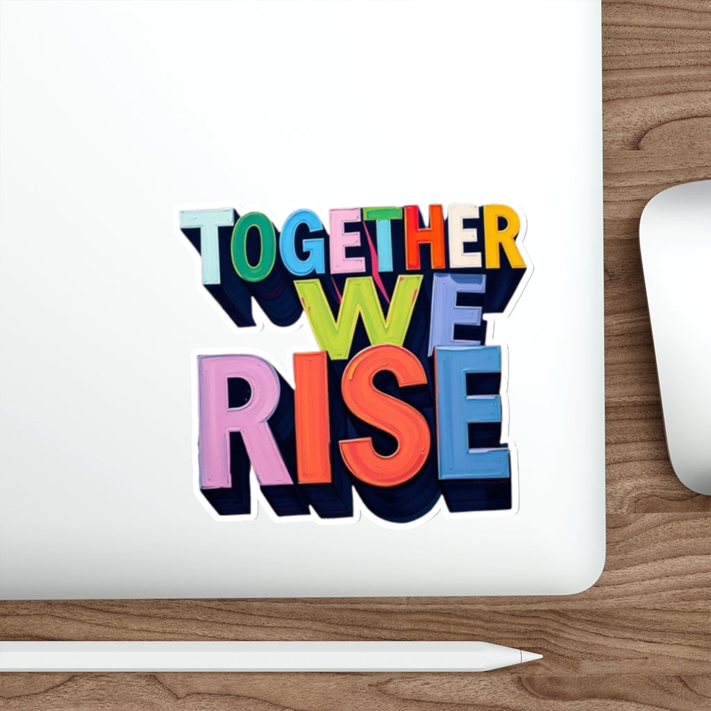 Die-Cut Stickers - Together We Rise - EqualiTees.Me