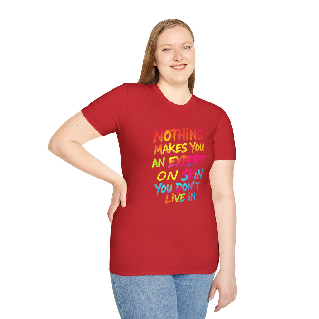 Nothing Makes You An Expert T-Shirt