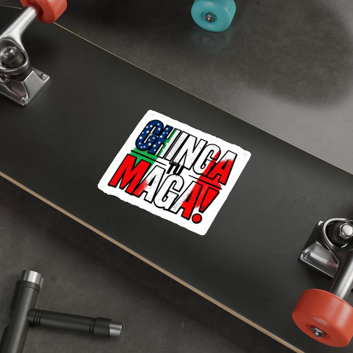 CHINGA TU MAGA! Die-Cut Sticker - EqualiTees.Me