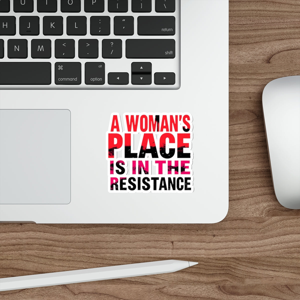 Die-Cut Stickers - A WOMAN'S PLACE IS IN THE RESISTANCE - EqualiTees.Me