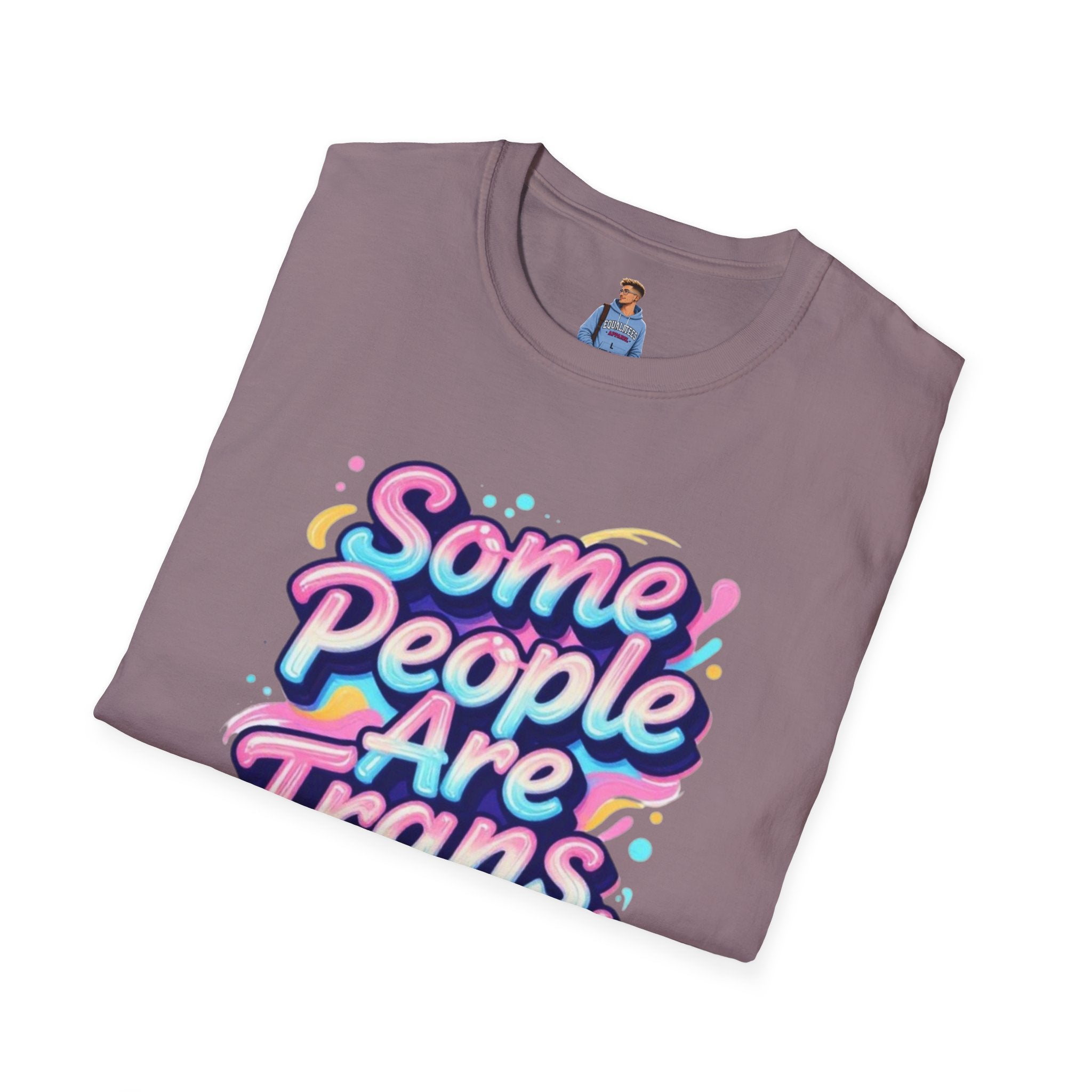 Some People are Trans T-Shirt — "Some People Are Trans. Get Over It." Colorful Pride Tee