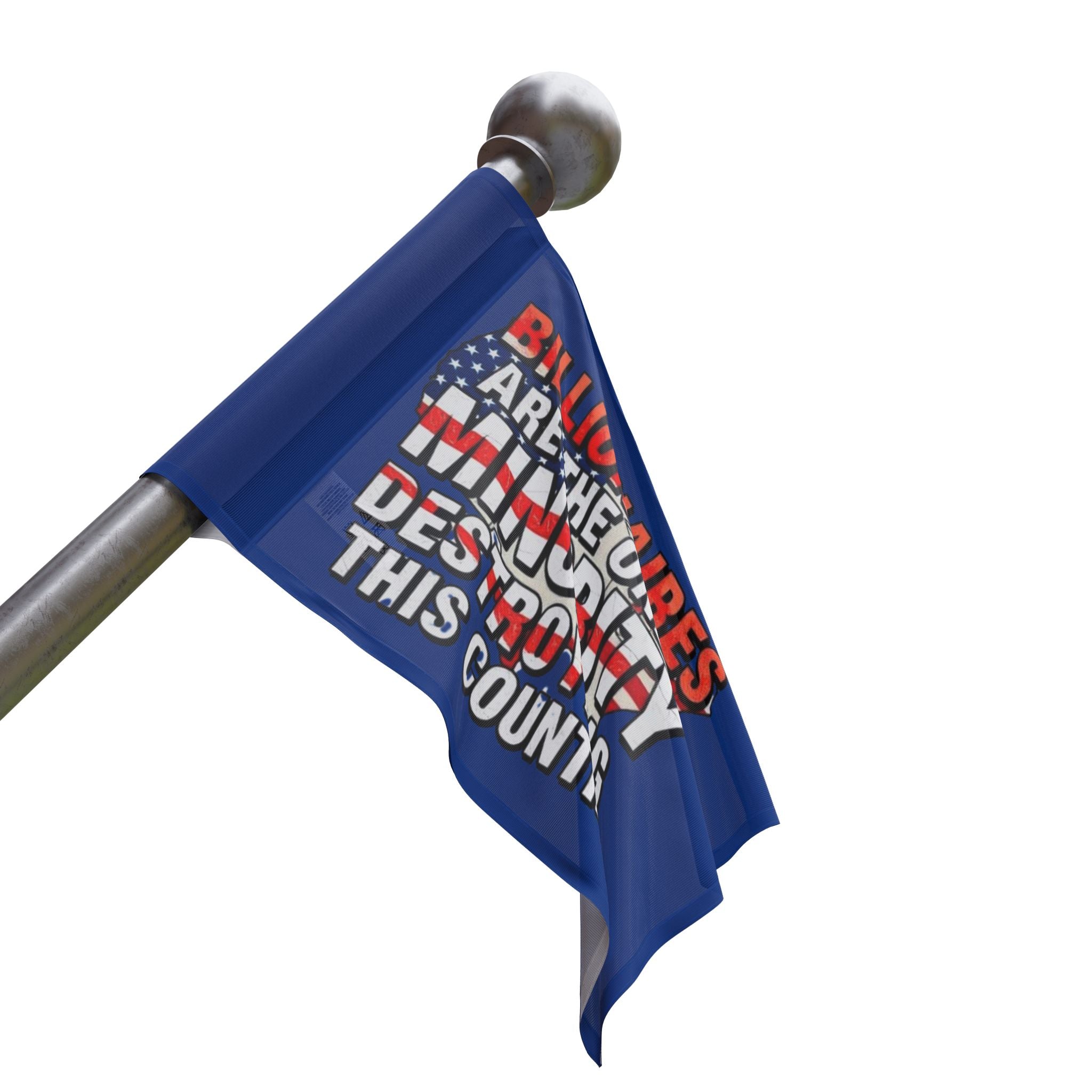 Billionaires Are the Only Minority Destroying This Country - Protest Flag - EqualiTees.Me