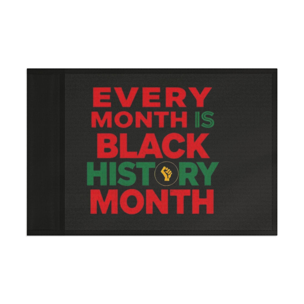 Every Month is Black History Month - Protest Flag - EqualiTees.Me