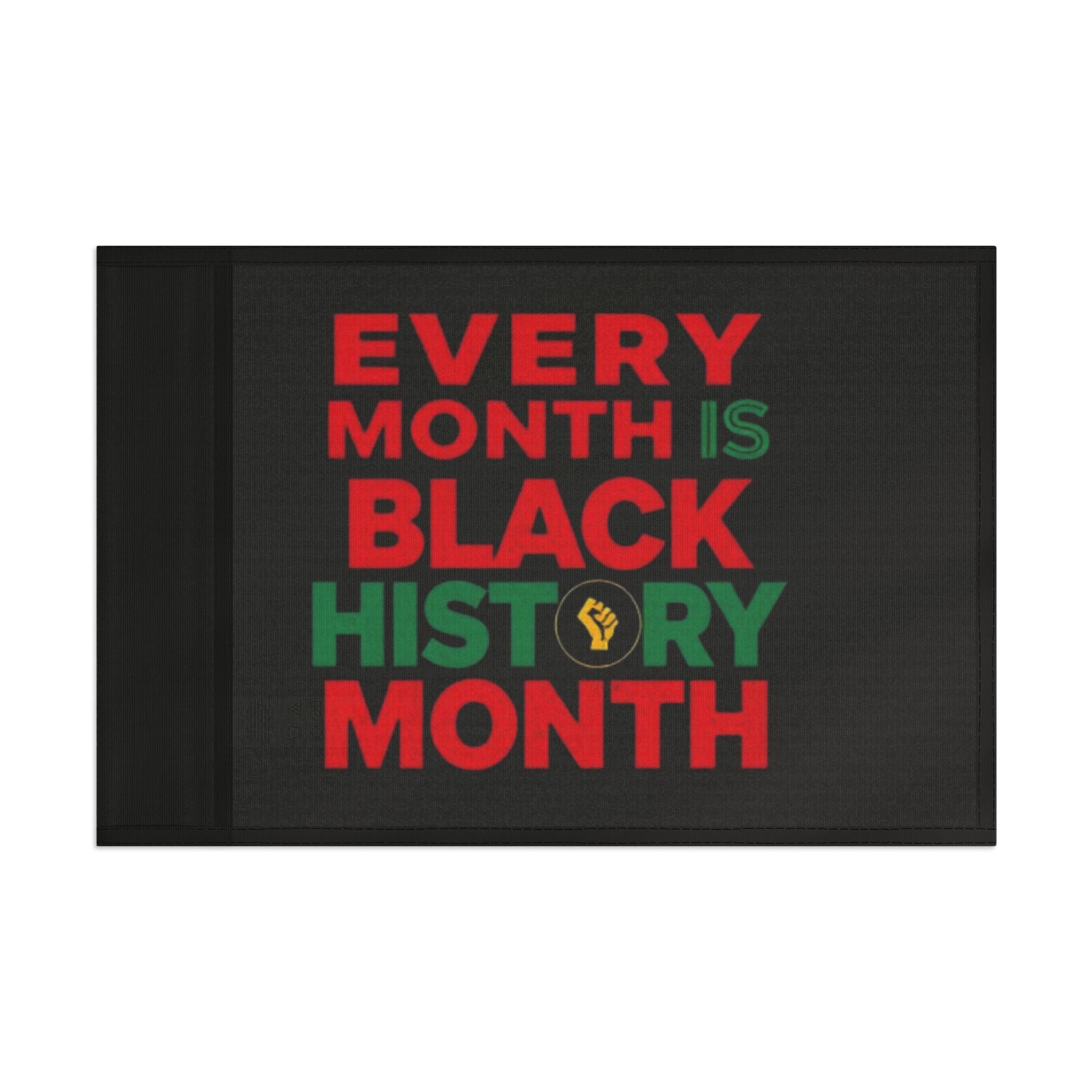 Every Month is Black History Month - Protest Flag - EqualiTees.Me