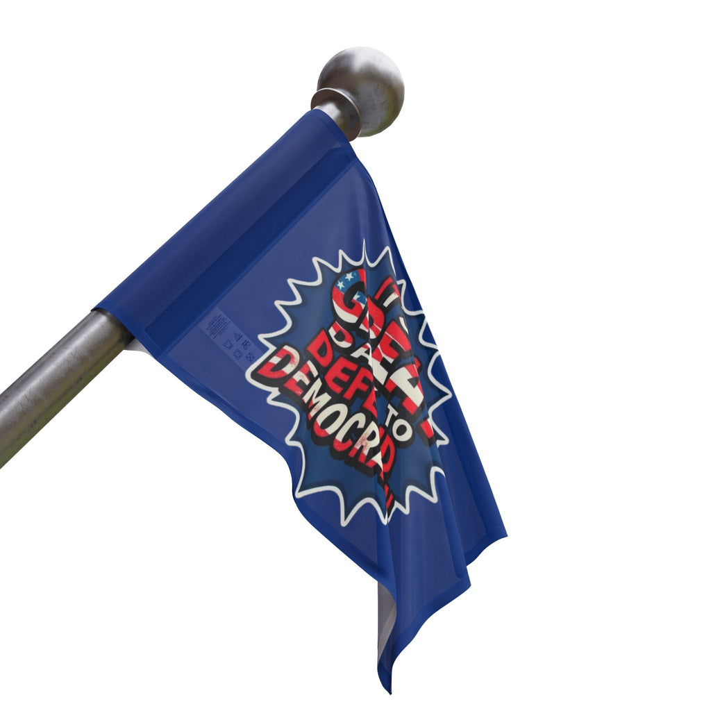 Great Day to Save Democracy - Protest Flag - EqualiTees.Me