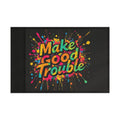 Make Good Trouble - Protest Flag - EqualiTees.Me