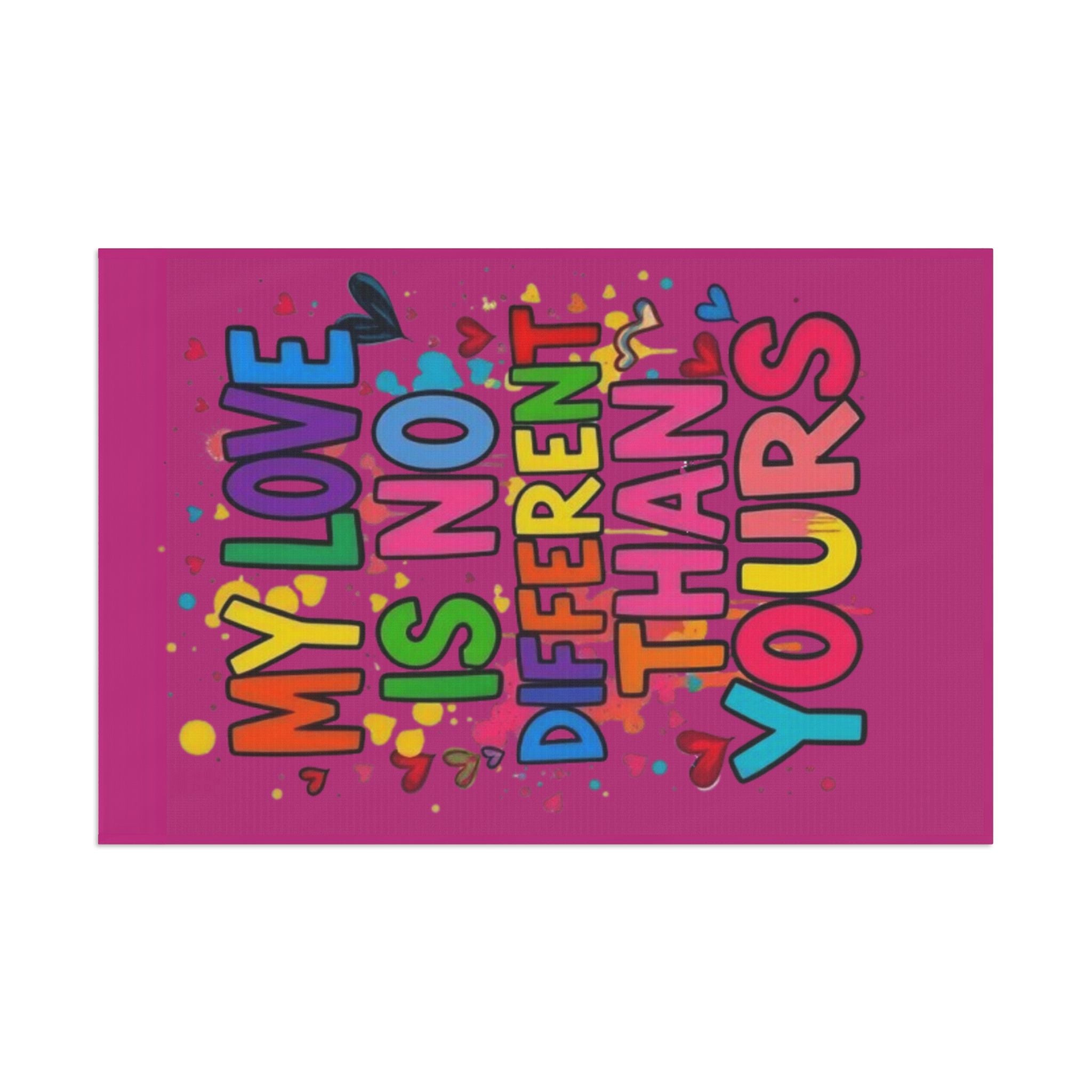 My Love is No Different Than Yours - Pride Flag - EqualiTees.Me